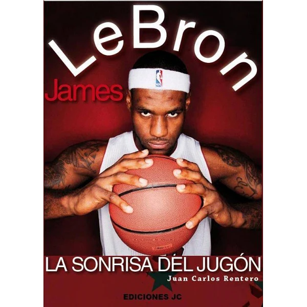 LEBRON JAMES - LA SONRISA DEL JUGON