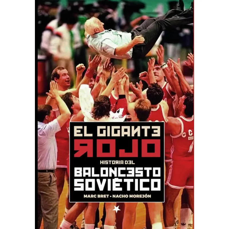 El Gigante Rojo. Historia del baloncesto soviétivo